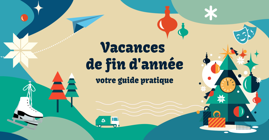 Votre guide pratique des vacances de fin d'année