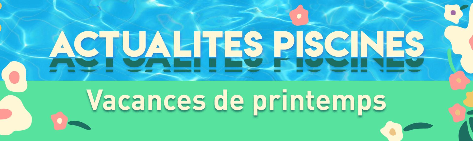 Actualités piscines - Vacances de printemps - GPSEO