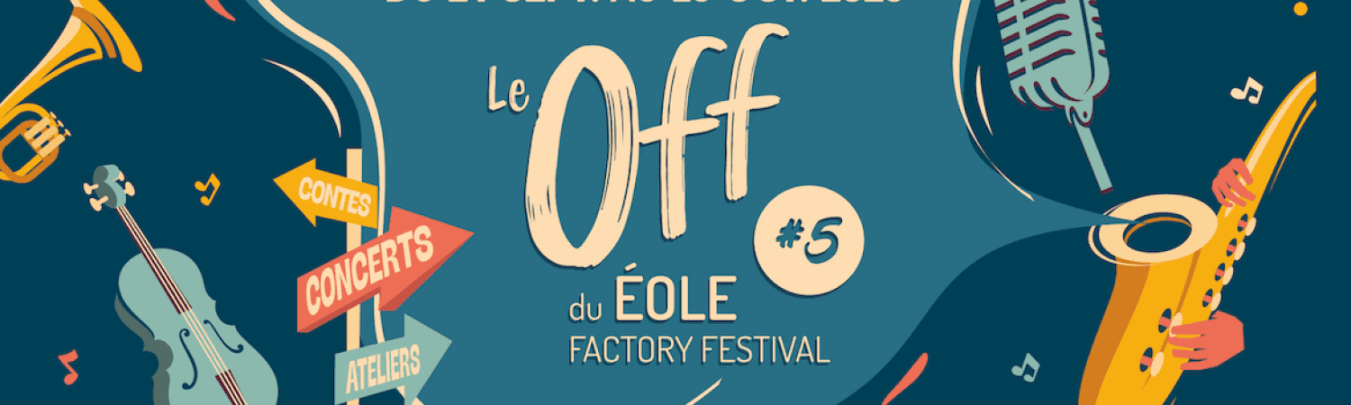 Festival Eole Factory - Le OFF 2023