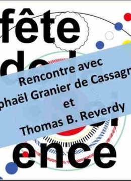 Rencontre avec Raphaël Granier de Cassagnac et Thomas B Reverdy 